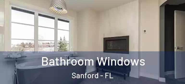  Bathroom Windows Sanford - FL