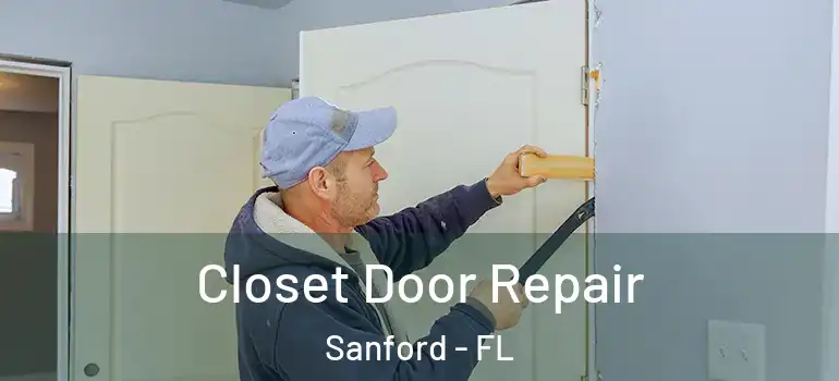  Closet Door Repair Sanford - FL