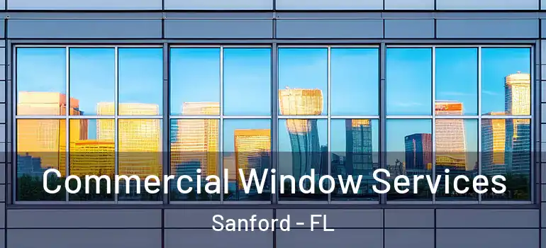  Commercial Window Services Sanford - FL