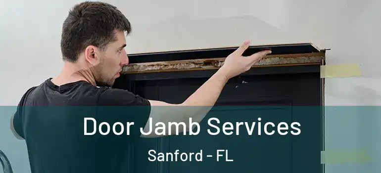  Door Jamb Services Sanford - FL