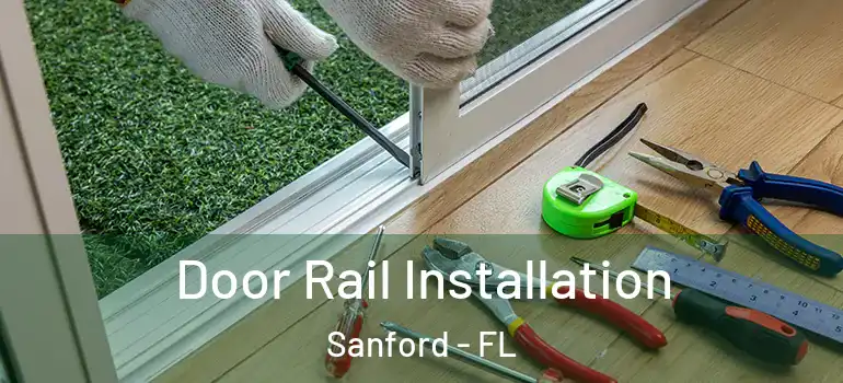  Door Rail Installation Sanford - FL