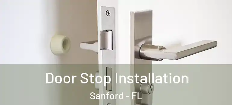  Door Stop Installation Sanford - FL