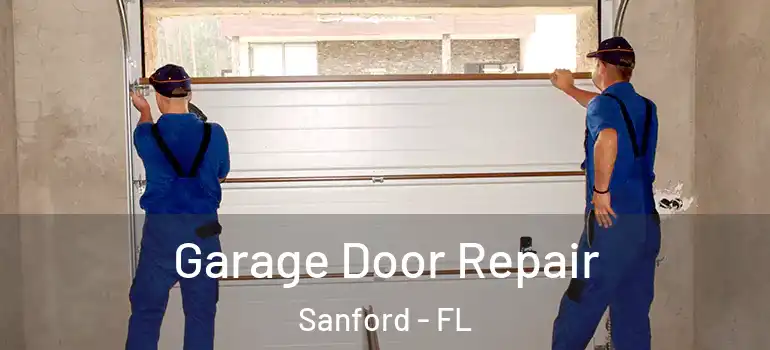  Garage Door Repair Sanford - FL