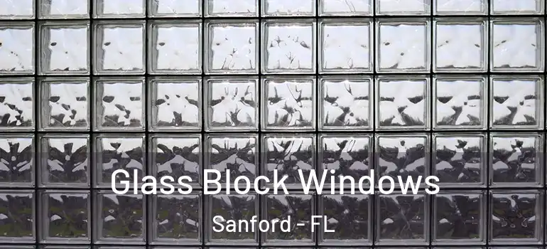  Glass Block Windows Sanford - FL