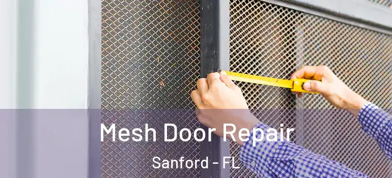  Mesh Door Repair Sanford - FL