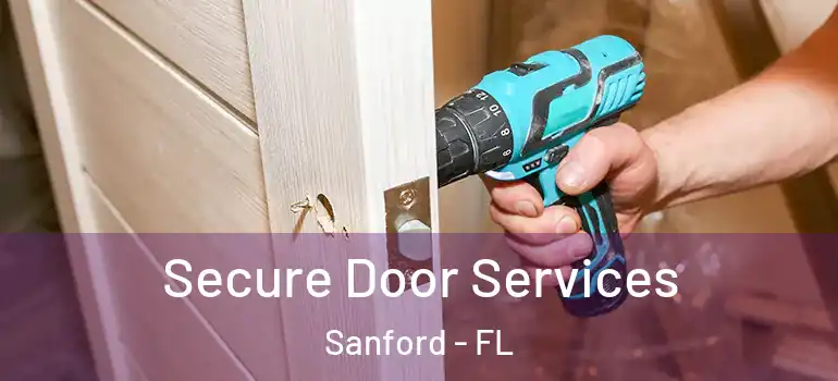  Secure Door Services Sanford - FL