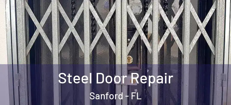 Steel Door Repair Sanford - FL