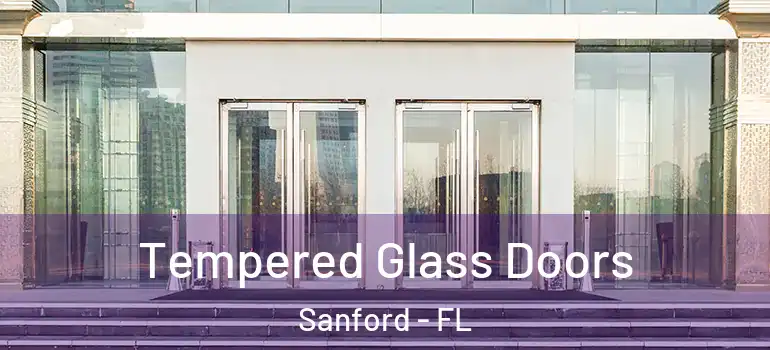  Tempered Glass Doors Sanford - FL