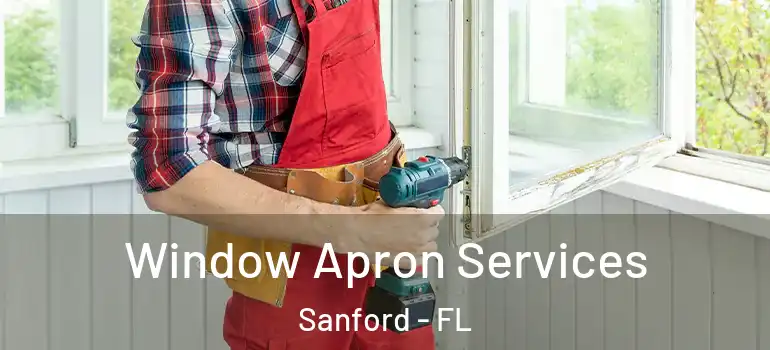  Window Apron Services Sanford - FL
